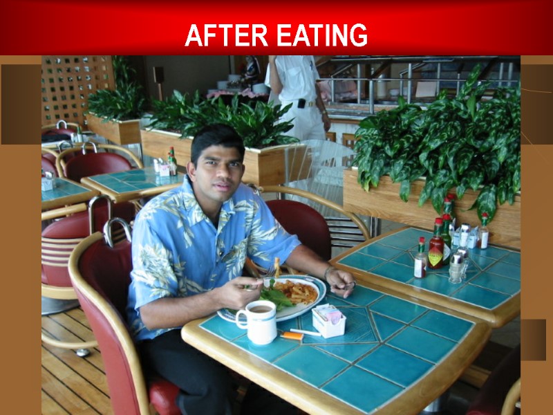 AFTER EATING